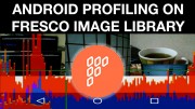 Profiling android fresco loader library